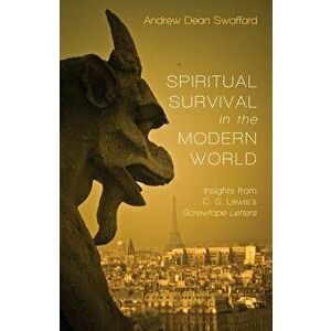 Spiritual Survival in the Modern World, Paperback - Andrew Dean Swafford imagine