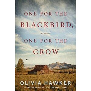 One for the Blackbird, One for the Crow, Hardcover - Olivia Hawker imagine
