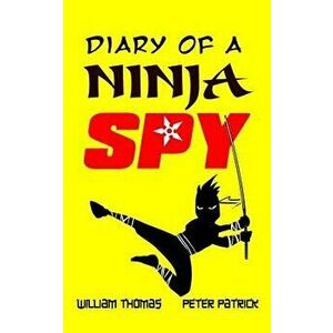 Diary of a Ninja Spy, Paperback - Peter Patrick imagine