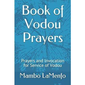Book of Vodou Prayers: Prayers and Invocation for Service of Vodou, Paperback - Mambo Vye Zo Komande Lamenfo imagine