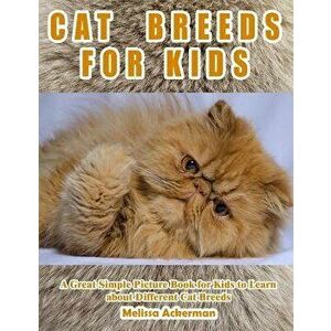 Cat Breeds for Kids: A Children's Picture Book About Cat Breeds: A Great Simple Picture Book for Kids to Learn about Different Cat Breeds, Paperback - imagine