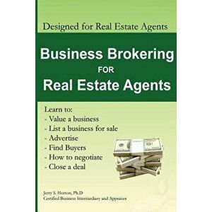 Business Brokering for Real Estate Agents: Training to Sell Businesses, Paperback - Jerry S. Horton Phd imagine