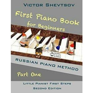 First Piano Book for Beginners: Russian Piano Method, Paperback - Victor Shevtsov imagine