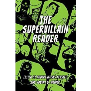 The Supervillain Reader, Paperback - Robert Moses Peaslee imagine