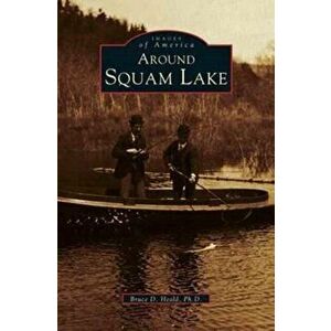Around Squam Lake, Hardcover - Bruce D. Heald imagine