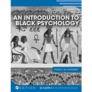 An Introduction to Black Psychology, Paperback - Ifetayo Flannery imagine