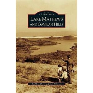 Lake Mathews and Gavilan Hills, Hardcover - Kathleen Dever imagine