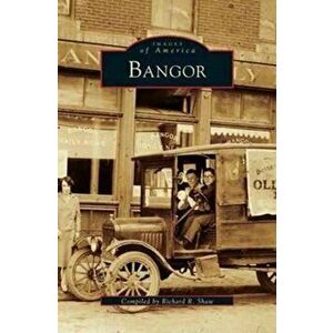 Bangor, Hardcover - Richard R. Shaw imagine