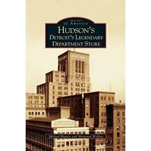 Hudson's: Detroit's Legendary Department Store, Hardcover - Marianne Weldon imagine