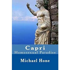 Capri: Homosexual Paradise, Paperback - Michael Hone imagine