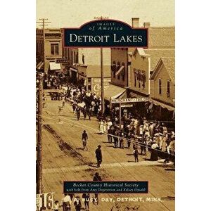 Detroit Lakes, Hardcover - Becker County Historical Society imagine