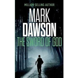 The Sword of God, Paperback - Mark Dawson imagine