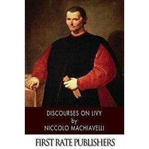 Discourses on Livy, Paperback - Niccolo Machiavelli imagine