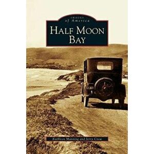 Half Moon Bay, Hardcover - Jerry Crow imagine