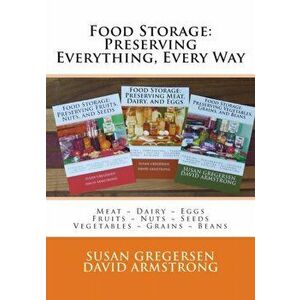 Food Storage: Preserving Everything, Every Way!, Paperback - David Armstrong imagine