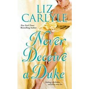 Never Deceive a Duke, Paperback - Liz Carlyle imagine