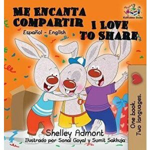 Me Encanta Compartir I Love to Share (Spanish Children's book): Bilingual Spanish Book for Kids, Hardcover - Shelley Admont imagine