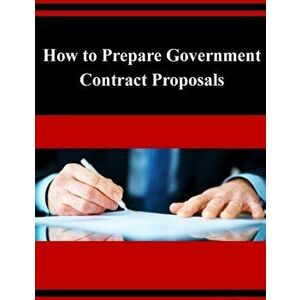 How to Prepare Government Contract Proposals, Paperback - Us Small Business Administration imagine