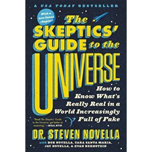 The Skeptics' Guide to the Universe: How to Know What's Really Real in a World Increasingly Full of Fake, Paperback - Steven Novella imagine
