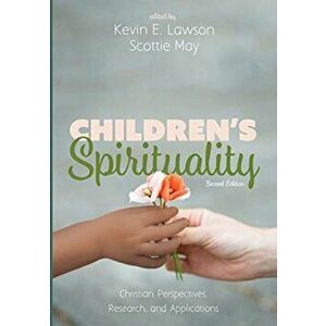Children's Spirituality, Second Edition, Paperback - Kevin E. Lawson imagine