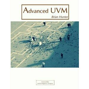 Advanced UVM, Paperback - Janick Bergeron imagine