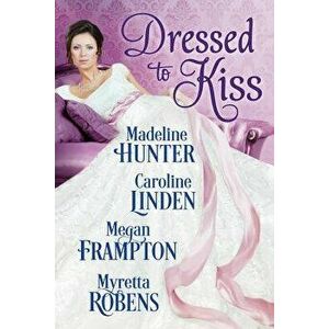 Dressed to Kiss, Paperback - Myretta Robens imagine