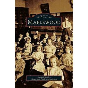 Maplewood, Hardcover - Durand-Hedden House and Garden Associati imagine