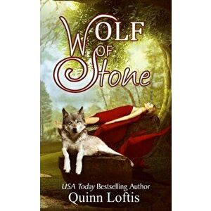 Wolf of Stone, Paperback - Quinn Loftis imagine