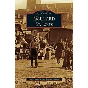Soulard St. Louis, Hardcover - Albert J. Montesi imagine