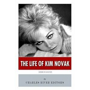 American Legends: The Life of Kim Novak, Paperback - Charles River Editors imagine