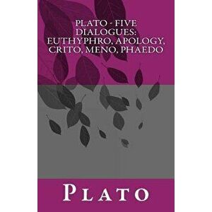 Plato - Five Dialogues: Euthyphro, Apology, Crito, Meno, Phaedo, Paperback - Benjamin Jowett imagine