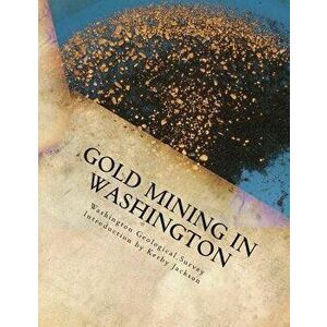 Gold Mining in Washington, Paperback - Kerby Jackson imagine