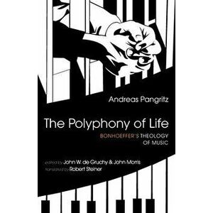 The Polyphony of Life, Paperback - Andreas Pangritz imagine