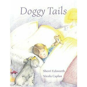 Doggy Tails, Paperback - Sherri Eckworth imagine