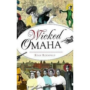 Wicked Omaha, Hardcover - Ryan Roenfeld imagine