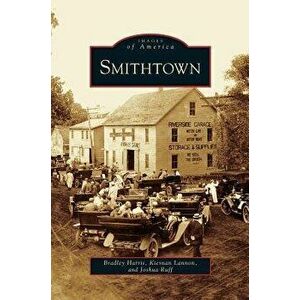 Smithtown, Hardcover - Bradley Harris imagine