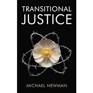 Transitional Justice: Contending with the Past, Paperback - Michael Newman imagine