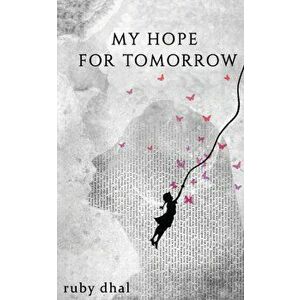 My Hope For Tomorrow, Paperback - Ruby Dhal imagine