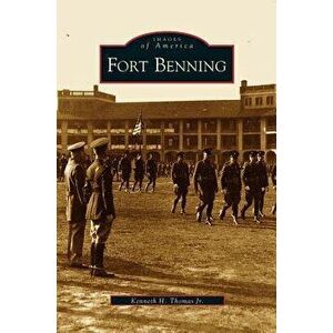 Fort Benning, Hardcover - Kenneth H. Jr. Thomas imagine