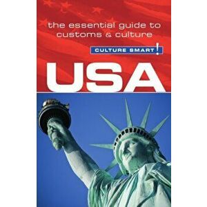 USA - Culture Smart!: The Essential Guide to Customs & Culture, Paperback - Gina Teague imagine