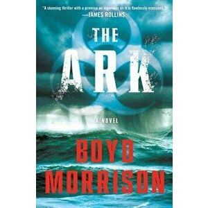 The Ark, Paperback - Boyd Morrison imagine