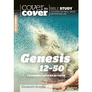 Genesis 12-50: Founding Fathers of Faith, Paperback - Elizabeth Rundle imagine