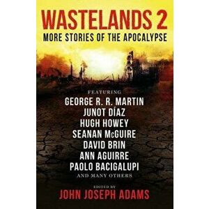 Wastelands 2: More Stories of the Apocalypse, Paperback - John Joseph Adams imagine