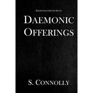 Daemonic Offerings, Paperback - S. Connolly imagine