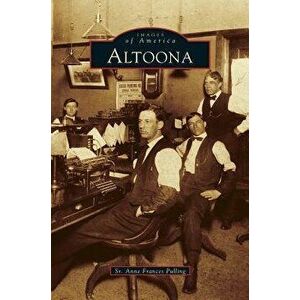 Altoona, Hardcover - Anne Frances Pulling imagine