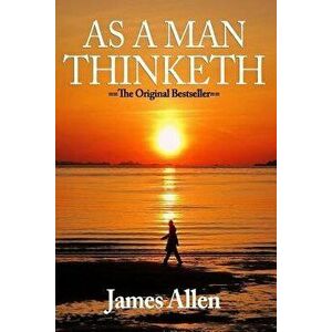 As a Man Thinketh - James Allen, Paperback - James Allen imagine