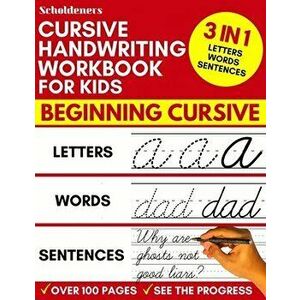 Cursive Handwriting Workbook for Kids: 3-in-1 Writing Practice Book to Master Letters, Words & Sentences, Paperback - Scholdeners imagine