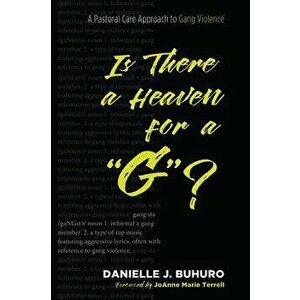 Is There a Heaven for a G?, Paperback - Danielle J. Buhuro imagine