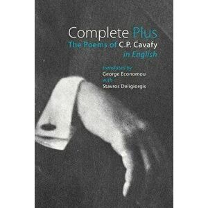Complete Plus: The Poems of C.P. Cavafy in English, Paperback - C. P. Cavafy imagine