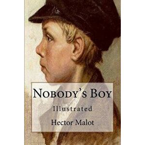 Nobody's Boy: Illustrated, Paperback - John B. Gruelle imagine